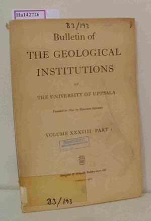 Imagen del vendedor de Bulletin of the Geological Institutions of the University of Uppsala. Vol. XXXVIII Part I. a la venta por ralfs-buecherkiste