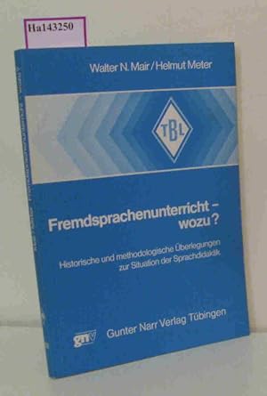 Image du vendeur pour Fremdsprachenunterricht - wozu? Historische und methodologische �berlegungen zur Situation der Sprachdidaktik. (=T�binger Beitr�ge zur Linguistik 151). mis en vente par ralfs-buecherkiste