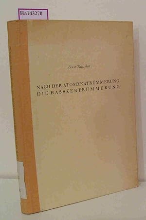 Seller image for Nach der Atomzertr�mmerung die Hasszertr�mmerung. for sale by ralfs-buecherkiste