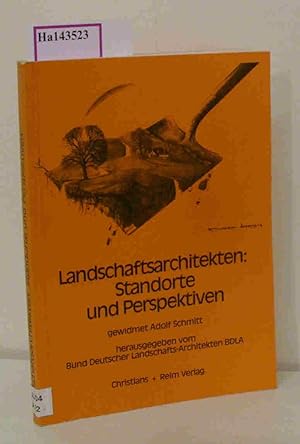 Bild des Verkufers fr Landschaftsarchitekten: Standorte und Perspektiven. [ Festschrift zum 60. Geburtstag von Adolf Schmitt] . zum Verkauf von ralfs-buecherkiste