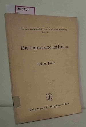 Seller image for Die importierte Inflation. Eine theoretisch-empirische Untersuchung zur deutschen Whrungspolitik von 1950 bis 1960. for sale by ralfs-buecherkiste