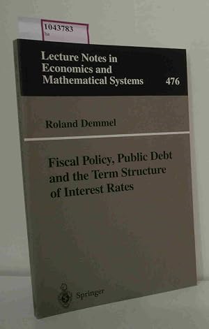 Imagen del vendedor de Fiscal Policy, Public Debt and the Term Structure of Interest Rates. (= Lecture Notes in Economics and Mathematical Systems, No. 476). a la venta por ralfs-buecherkiste