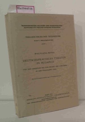 Seller image for Theatergeschichte sterreichs. Band X: Donaumonarchie, Heft 1: Deutschsprachiges Theater in Budapest. Von den Anfngen bis zum Brand des Theaters in der Wollgasse (1889). (sterreichische Akademie der Wissenschaften, for sale by ralfs-buecherkiste