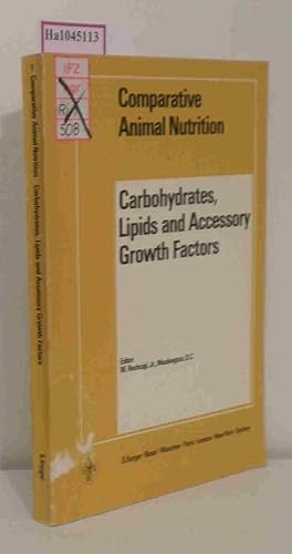 Bild des Verkufers fr Carbohydrates, Lipids and Accessory Growth Factors. ( = Comparative Animal Nutrition, 1) . zum Verkauf von ralfs-buecherkiste