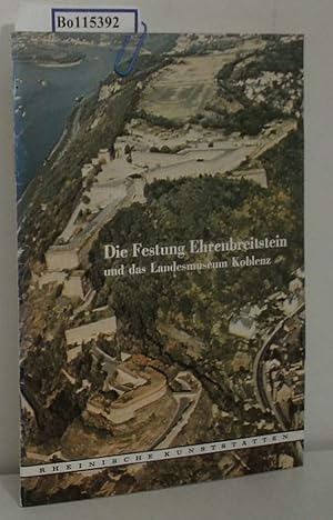 Imagen del vendedor de Die Festung Ehrenbreitstein und das Landesmuseum Koblenz Mit e. Beitr. von Dirk Hamann Rh. Kunststtten Heft 208 a la venta por ralfs-buecherkiste