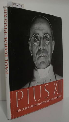 Bild des Verkufers fr Pius XII Ein Leben f. Gerechtigkeit u. Frieden / Paul Dahm zum Verkauf von ralfs-buecherkiste