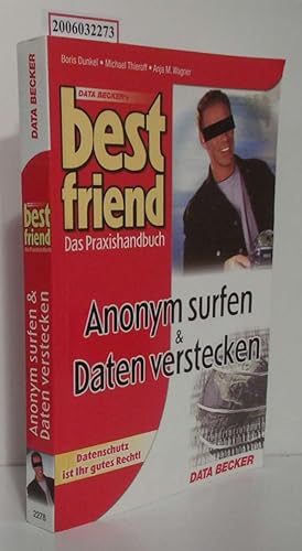 Anonym surfen & Daten verstecken DATA BECKER's best friend - Praxishandbuch