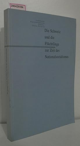 Bild des Verkufers fr Die Schweiz und die Flchtlinge zur Zeit des Nationalsozialismus zum Verkauf von ralfs-buecherkiste