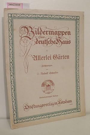 Bild des Verkufers fr Bildermappen frs deutsche Haus IV: Allerlei Grten 5 Zeichn. / Rudolf Schaefer zum Verkauf von ralfs-buecherkiste