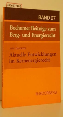 Bild des Verkufers fr Aktuelle Entwicklungen im Kernenergierecht Zum Krmmel-Urteil des BVerwG vom 21. 8. 1996 zum Verkauf von ralfs-buecherkiste