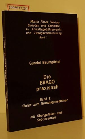 Seller image for Die BRAGO praxisnah Band 1: Skript zum Grundlagenseminar - mit bungsfllen und Gebhrentips for sale by ralfs-buecherkiste