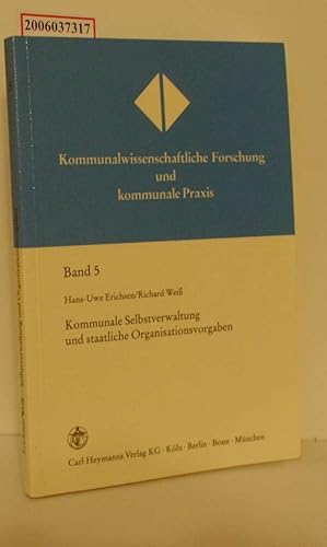 Bild des Verkufers fr Kommunale Selbstverwaltung und staatliche Organisationsvorgaben Kommunalwissenschaftliche Forschung und kommunale Praxis Band 5 zum Verkauf von ralfs-buecherkiste