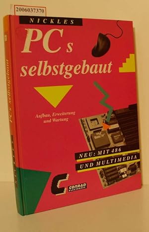 Bild des Verkufers fr PCs selbstgebaut Aufbau, Erweiterung und Wartung (mit Diskette) zum Verkauf von ralfs-buecherkiste