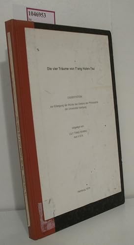 Imagen del vendedor de Die vier Trume von T'ang Hsien-Tsu. The four dreams of T'ang Hsien-Tsu. Dissertation. Universitt Hamburg, 1974. a la venta por ralfs-buecherkiste