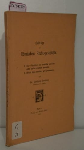 Imagen del vendedor de Beitrge zur Rmischen Rechtsgeschichte. 1: Zur Geschichte der condiction und der actio vertae creditae pecuniae. 2: ber das possidere prossessore. a la venta por ralfs-buecherkiste