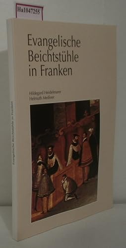 Imagen del vendedor de Evangelische Beichtsthle in Franken. (= Schriften und Kataloge des Frnkischen Freilandmuseums, Bd. 33). a la venta por ralfs-buecherkiste