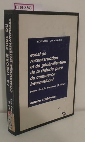 Bild des Verkufers fr Essai de reconstruction et de generalisation de la theorie pure du commerce international. zum Verkauf von ralfs-buecherkiste