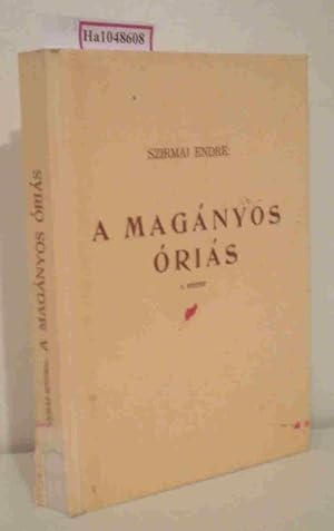 Bild des Verkufers fr A Maganyos Orias. 1. Ktet. A Szirmai Karoly emlekbizottsag es a Szirmai Karoly archivumok kiadasa. zum Verkauf von ralfs-buecherkiste