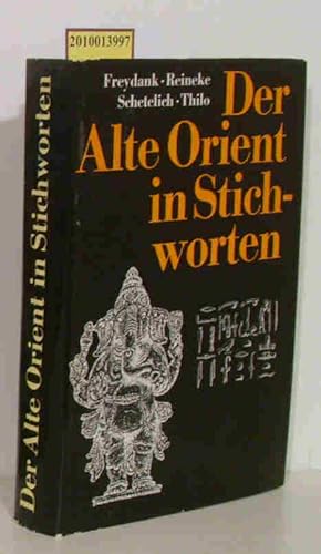 Bild des Verkufers fr Der Alte Orient in Stichworten Helmut Freydank . [Zeichn.: Hans-Ulrich Herold] zum Verkauf von ralfs-buecherkiste