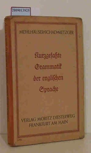 Seller image for Kurzgefasste Grammatik der englischen Sprache Erwin Mhlhuser Gustav Schad Ernst Metzger for sale by ralfs-buecherkiste