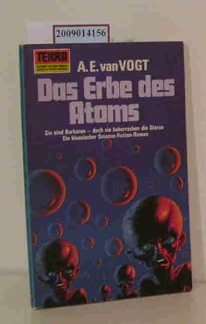 Das Erbe des Atoms Science-Fiction-Roman / A. E. van Vogt. Autoris. Übertr. aus d. Amerik. von Ra...