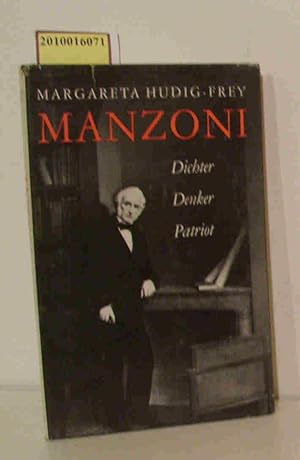 Bild des Verkufers fr Manzoni Dichter, Denker, Patriot / Margarete Hudig-Frey zum Verkauf von ralfs-buecherkiste