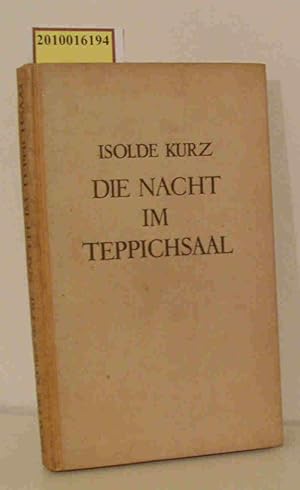 Bild des Verkufers fr Die Nacht im Teppichsaal Erlebnisse e. Wanderers / Isolde Kurz zum Verkauf von ralfs-buecherkiste