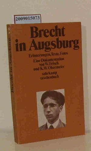 Imagen del vendedor de Brecht in Augsburg Erinnerungen, Texte, Fotos e. Dokumentation / von Werner Frisch u. K. W. Obermeier unter Mitarb. von Gerhard Schneider. [Mit e. Vorw. von Werner Mittenzwei] a la venta por ralfs-buecherkiste