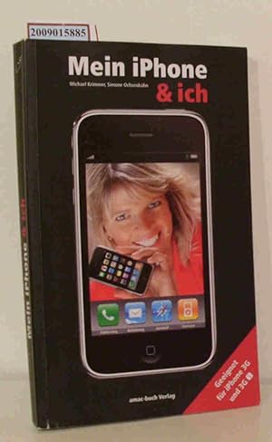 Image du vendeur pour Mein iPhone und ich [geeignet fr iPhone 3G und 3G S] / Michael Krimmer Simone Ochsenkhn mis en vente par ralfs-buecherkiste