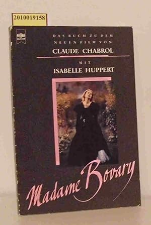 Bild des Verkufers fr Madame Bovary das Buch zu dem neuen Film von Claude Chabrol mit Isabelle Huppert / Franois Boddaert . [Aus dem Franz. bers. von Ulrike Bossert] zum Verkauf von ralfs-buecherkiste