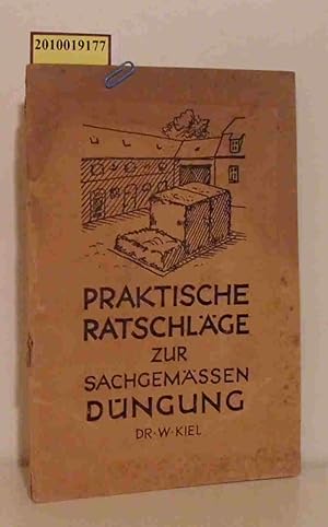 Imagen del vendedor de Praktische Ratschlge zur sachgemssen Dngung W. Kiel. Hrsg. von d. Landesregierung Brandenburg a la venta por ralfs-buecherkiste