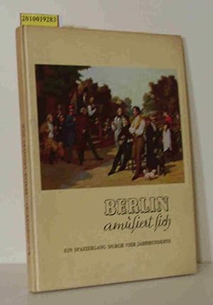 Bild des Verkufers fr Berlin amsiert sich Durch 4 Jahrhunderte gefhrt / Walther G. Oschilewski zum Verkauf von ralfs-buecherkiste