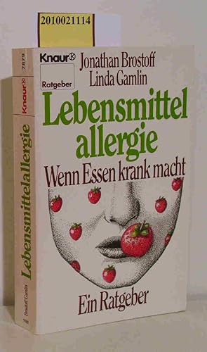 Seller image for Lebensmittelallergie wenn Essen krank macht ein Ratgeber / Jonathan Brostoff Linda Gamlin. Aus dem Engl. von Ursula Bischoff for sale by ralfs-buecherkiste