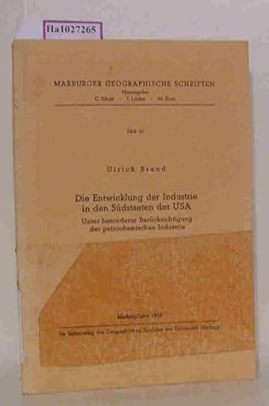 Bild des Verkufers fr Die Entwicklung der Industrie in den Sdstaaten der USA. Unter besonderer Bercksichtigung der petrochemischen Industrie. (=Marburger geographische Schriften Heft 36). zum Verkauf von ralfs-buecherkiste