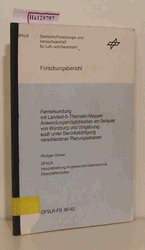 Imagen del vendedor de Fernerkundung mit Landsat-5-Thematic-Mapper. Anwendungsmglichkeiten am Beispiel von Wrzburg und Umgebung, auch unter Bercksichtigung verschiedener Planungsebenen. a la venta por ralfs-buecherkiste