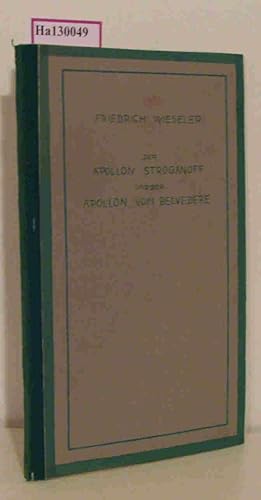 Bild des Verkufers fr Der Apollon Stroganoff und der Apollon vom Belvedere. Eine archologische Abhandlung. zum Verkauf von ralfs-buecherkiste