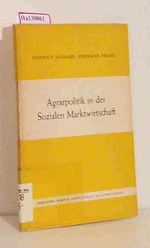 Bild des Verkufers fr Agrarpolitik in der Sozialen Marktwirtschaft. Wortlaut der Vortrge und Diskussion auf der fnften Arbeitstagung der Aktionsgemeinschaft Soziale Marktwirtschaft am 13. Mrz 1956 in Bad Godesberg. zum Verkauf von ralfs-buecherkiste