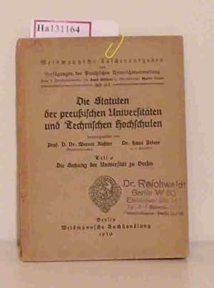 Bild des Verkufers fr Die Statuten der preuischen Universitten und Technischen Hochschulen. Teil 6: Die Satzung der Universitt Berlin. (=Weidmannsche Taschenbuchausg. v. Verfgungen d. Preu. Unterrichtsverwalt. Heft 61 f). zum Verkauf von ralfs-buecherkiste