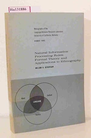 Seller image for Natural Information Processing Rules: Formal Theory and Applications to Ethnography. (=Monographs of the Language-Behavior Research Laboratory No. 3). for sale by ralfs-buecherkiste