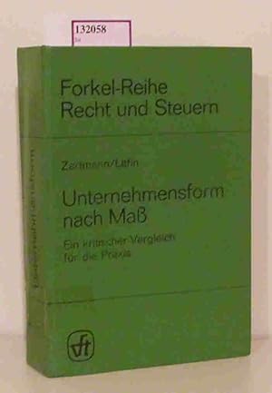 Seller image for Unternehmensform nach Ma. Ein kritischer Vergleich fr die Praxis. Wirtschaftlich- handelsrechtlich- steuerlich. for sale by ralfs-buecherkiste