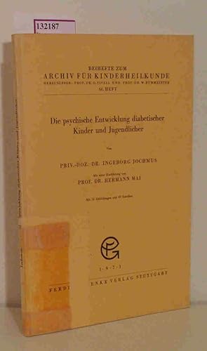 Seller image for Die psychische Entwicklung diabetischer Kinder und Jugendlicher. (=Beihefte zum Archiv fr Kinderheilkunde Heft 66). for sale by ralfs-buecherkiste