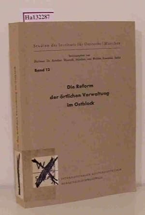Seller image for Die Reform der rtlichen Verwaltung im Ostblock. (=Studien des Instituts fr Ostrecht Mnchen, 12). for sale by ralfs-buecherkiste