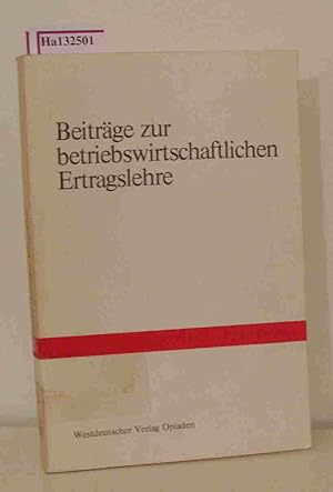 Bild des Verkufers fr Beitrge zur betriebswirtschaftlichen Ertragslehre. (Erich Schfer zum 70. Geburtstag). zum Verkauf von ralfs-buecherkiste