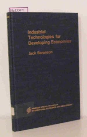 Bild des Verkufers fr Industrial Technologies for Developing Economies. (= Praeger Special Studies in International Economics and Development). zum Verkauf von ralfs-buecherkiste