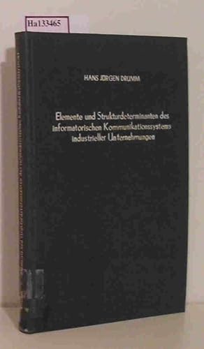 Seller image for Elemente und Strukturdeterminanten des informatorischen Kommunikationssystems industrieller Unternehmungen. (= Betriebswirtschaftliche Forschungsergebnisse Band 43). for sale by ralfs-buecherkiste