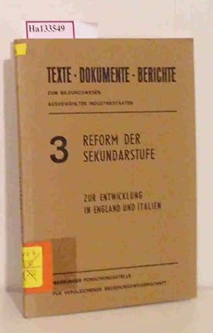 Bild des Verkufers fr Reform der Sekundarstufe. Zur Entwicklung in England und Italien. (=Texte - Dokumente - Berichte. Zum Bildungswesen ausgewhlter Industriestaaten, 3). zum Verkauf von ralfs-buecherkiste