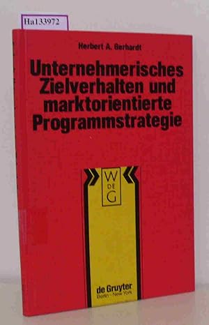 Bild des Verkufers fr Unternehmerisches Zielverhalten und marktorientierte Programmstrategie. zum Verkauf von ralfs-buecherkiste