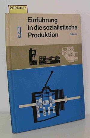 Bild des Verkufers fr Einfhrung in die sozialistische Produktion - Lehrbuch fr die Klasse 9 - Industrie - zum Verkauf von ralfs-buecherkiste