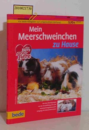 Bild des Verkufers fr Mein Meerschweinchen zu Hause [von den berlegungen vor der Anschaffung bis zum verantwortungsbewussten Umgang mit Meerschweinchen] / Petra Dietz Eva-Grit Schneider. [Alle Bilder von Christine Steimer] zum Verkauf von ralfs-buecherkiste