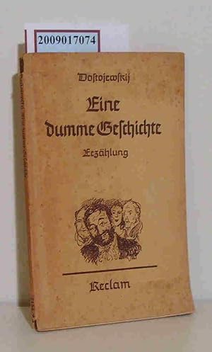 Seller image for Eine dumme Geschichte Humoreske / F. M. Dostojewski. [bertr. von E. K. Rahsin] for sale by ralfs-buecherkiste